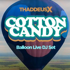 Thaddeus X - Cotton Candy - Live Dj Set