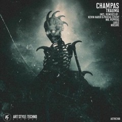 Champas - Trauma (NoCure Remix)[2017] // Full Track // >>> Free Download <<<