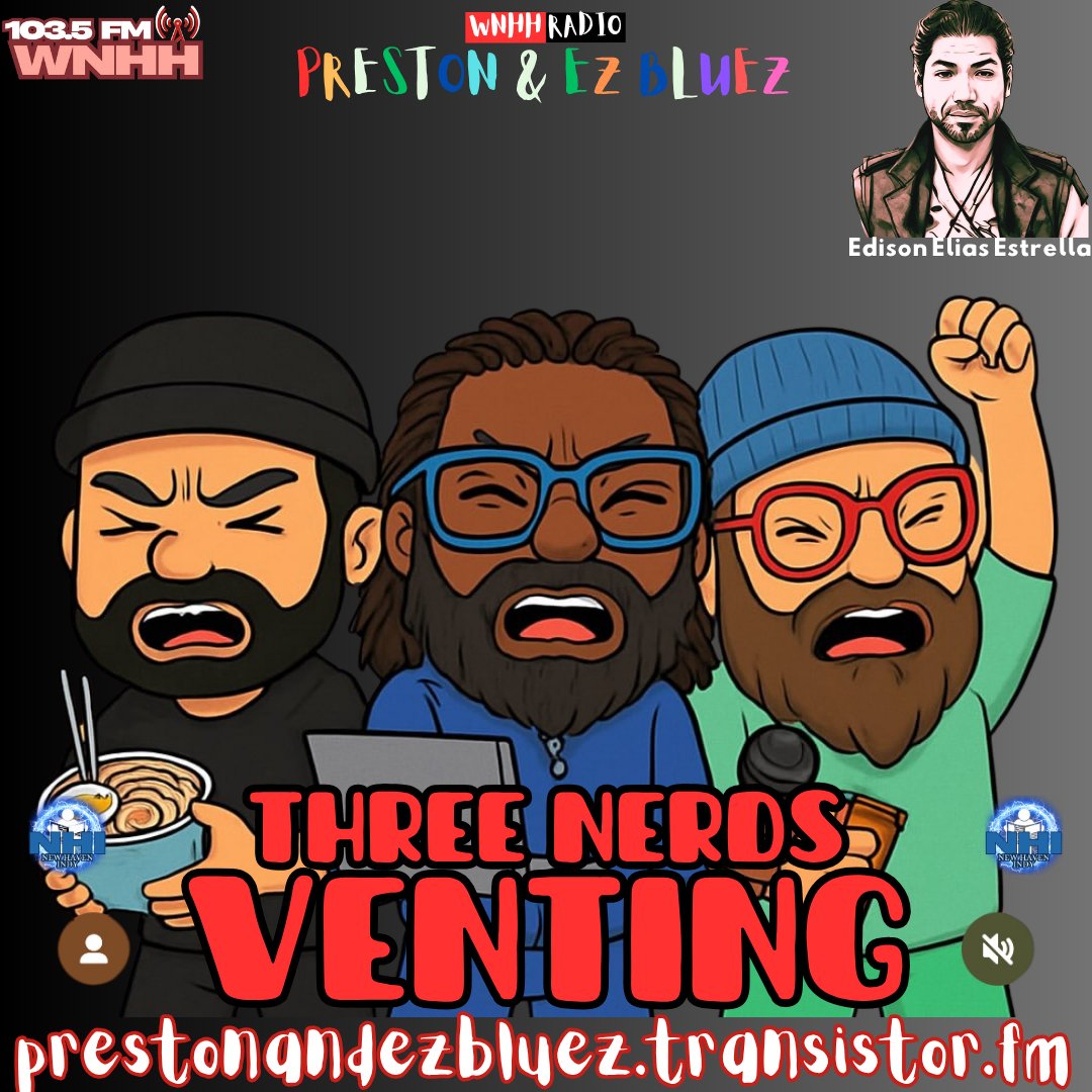 Preston & EZ BlueZ Three Nerds Venting w/The Professor: Edison Elias Estrella (60) episode artwork