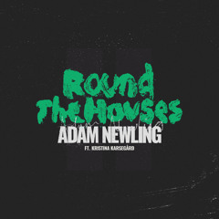 Round The Houses (feat. Kristina Karsegård)