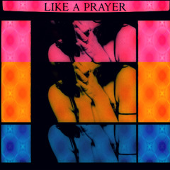 Like a Prayer