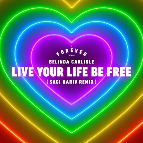 Belinda Carlisle - Live Your Life Be Free (Sagi Kariv remix)