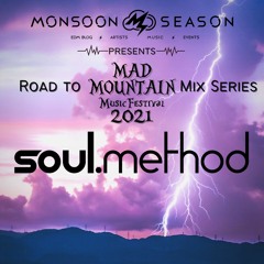 Soul.Method Guest Mix: Mad Mountain Music Festival Series 2021