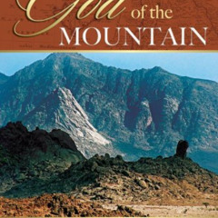 free KINDLE 💓 God Of The Mountain: True Story Behind The Discoveries Of Real Mt Sina
