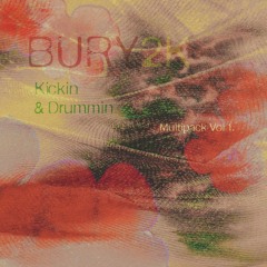 BURY2K - Kickin & Drummin