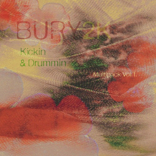 BURY2K - Kickin & Drummin