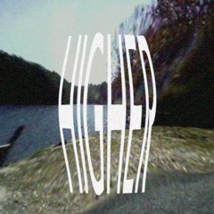 HIGHER