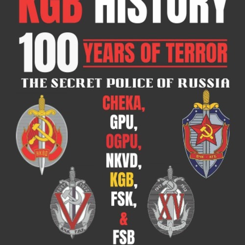 Stream episode DOWNLOAD ⚡️ eBook KGB History 100 Years Of Soviet Terror The  Secret Police Of Russia Cheka GPU by Colecchichhamr podcast | Listen online  for free on SoundCloud