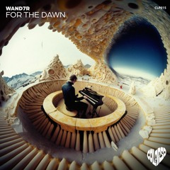 WAND7R - For The Dawn (Original Mix) [COLAPSO]