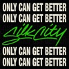 Silk City feat. Diplo, Mark Ronson and Daniel Merriweather - Only Can Get Better