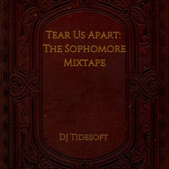 Tear Us Apart: The Sophomore Mixtape