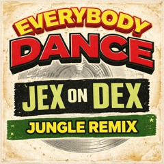 Everybody Dance (Jungle Remix)