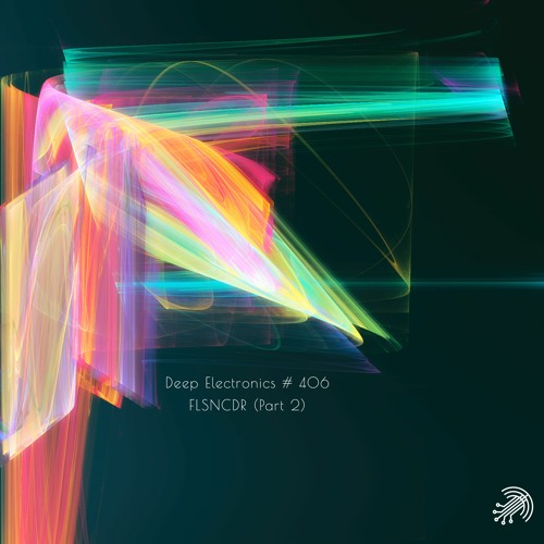 Deep Electronics # 406 - FLSNCDR (Part 2)