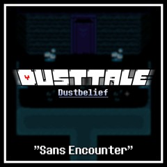Dusttale:Dustbelief | Sans Encounter (Cover)