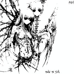 make me sick