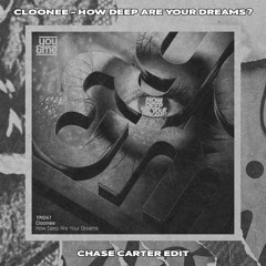 Cloonee - How Deep Are Your Dreams (Chase Carter Edit)