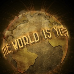 The world is yours
