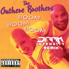 The Outhere Brothers - Boom Boom Boom (Dark Intensity Remix)