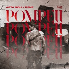 Asta Soli & R3ne - Pompeii