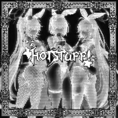 HOTSTUFF! (Speed Up)