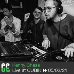 Kenny Chase - Live at CUBIK▸▸ 05/02/21