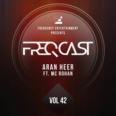 Aran Heer ft. MC Rohan - FreqCast Vol. 42