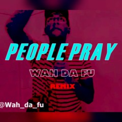 People Pray- Fuchi (Wah da fu)