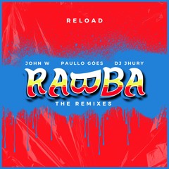 John W, Paullo Góes, DJ Jhury - Rabba (Reload Radio Edit)