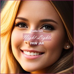 PAW JAR - Night Lights [ Car Music & G-House Music]