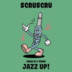 PREMIERE: Scruscru - Jazz Up! (I Gemin Remix) [Monophony]