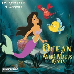 TK Kravitz Ft Jacquees - Ocean [André  Magus Remix]