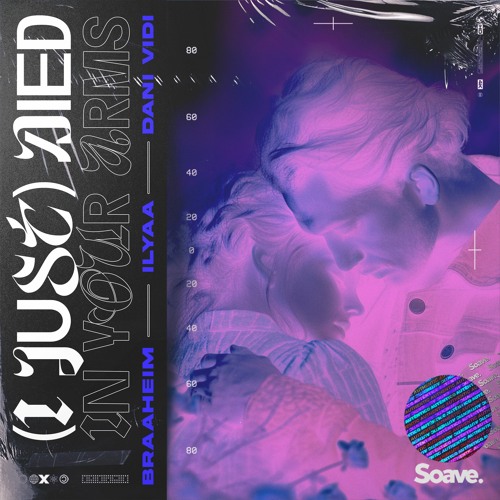 Braaheim, ILYAA & Dani Vidi - (I Just) Died In Your Arms
