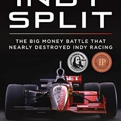 download EPUB 💚 Indy Split: The Big Money Battle that Nearly Destroyed Indy Racing b