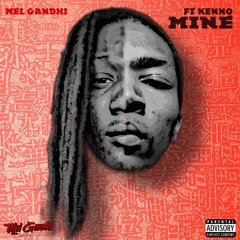 Mel Gandhi - Mine ft. Kenno