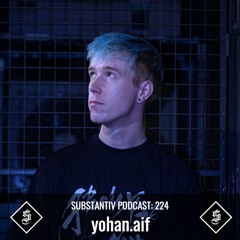 SUBSTANTIV podcast 224 yohan.aif
