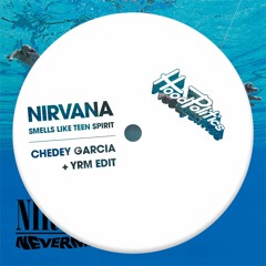 Nirvana - Smells Like Teen Spirit (Chedey Garcia, YRM EDIT)