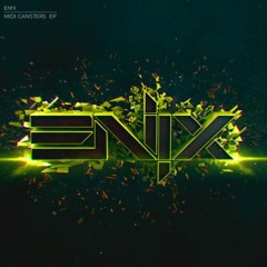 EN!X - Midi Gangsters