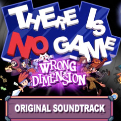 There Is No Game- Wrong Dimension Soundtrack - End Credits