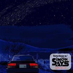 Saturdaze w/ Simon Says Ep. 080