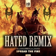 QO & Computerartist Ft Vigilante - Spread The Fire (Hated Remix) //FREE DL//