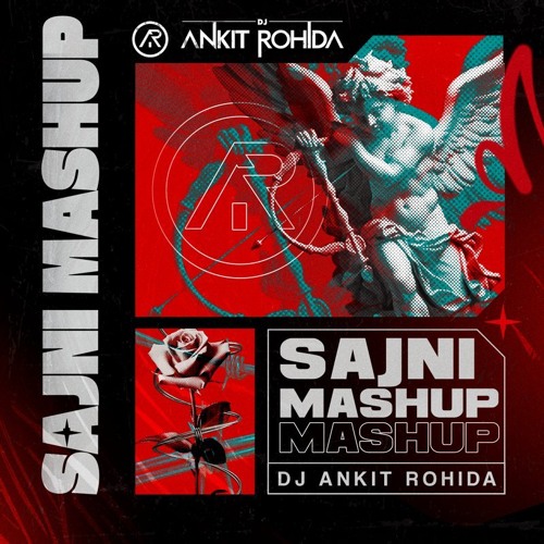Sajni Mashup - DJ Ankit Rohida