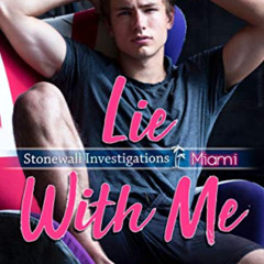 [DOWNLOAD] KINDLE 💕 Lie With Me (Stonewall Investigations Miami Book 2) by  Max Walk