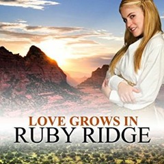 [FREE] EPUB 💖 Love Grows in Ruby Ridge (Gemstone Brides of the West Book 2) by  Call