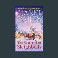 {pdf} 💖 The Sound of Sleighbells (The Christmas Tree Ranch Book 6)     Kindle Edition {PDF EBOOK E