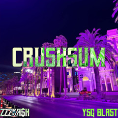 CrushSum (feat. YSG Blast)