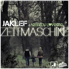 Jaklef - Zeitmaschine Feat. Kennedy LovesMe (Prod. BAYZIBEATZ)