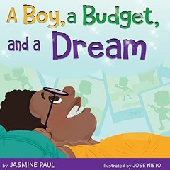ACCESS [EPUB KINDLE PDF EBOOK] A Boy, a Budget, and a Dream by  Jasmine Paul 💗