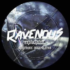 exploSpirit - Megatronic Interpolation (Original Mix) [Ravenous]