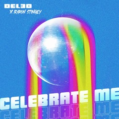 Del - 30 & Byron Stingily - Celebrate Me (Extended Mix)