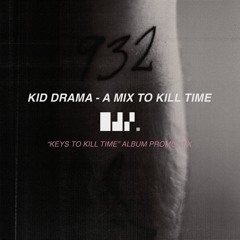 Kid Drama - A Mix to Kill Time
